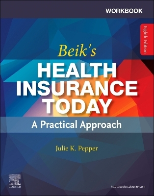 Workbook for Beik's Health Insurance Today - Julie Pepper