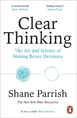 Clear Thinking - Shane Parrish