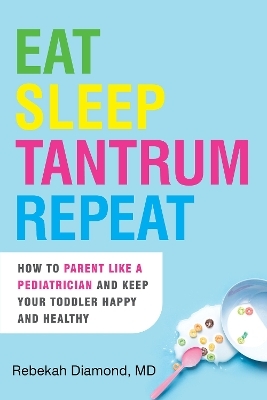 Eat Sleep Tantrum Repeat - Rebekah Diamond