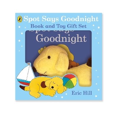 Spot Says Goodnight: Book & Toy Gift Set - Eric Hill