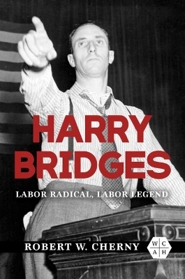 Harry Bridges - Robert W. Cherny
