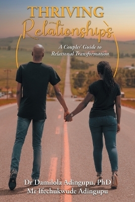 Thriving Relationships - Damilola Adingupu, Ifechukwude Adingupu