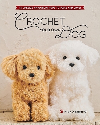 Crochet Your Own Dog - Mieko Shindo