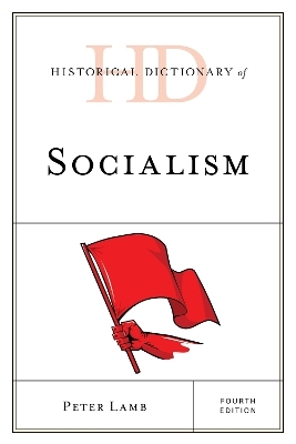 Historical Dictionary of Socialism - Peter Lamb