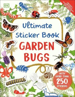 Ultimate Sticker Book Garden Bugs -  Dk