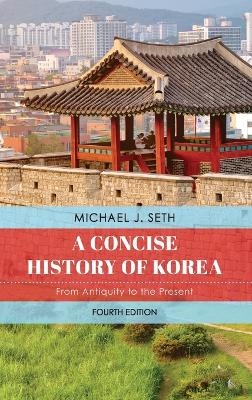 A Concise History of Korea - Michael J. Seth