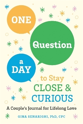 One Question a Day to Stay Close and Crious - Gina Senarighi