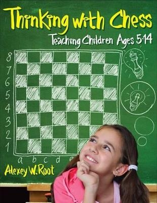 Thinking with Chess - Alexey W. Root