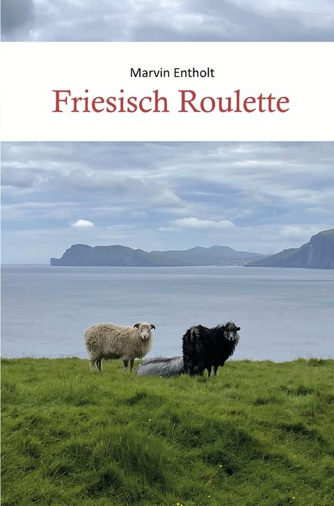 Friesisch Roulette - Marvin Entholt