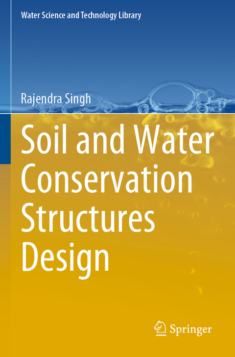 Soil and Water Conservation Structures Design - Rajendra Singh