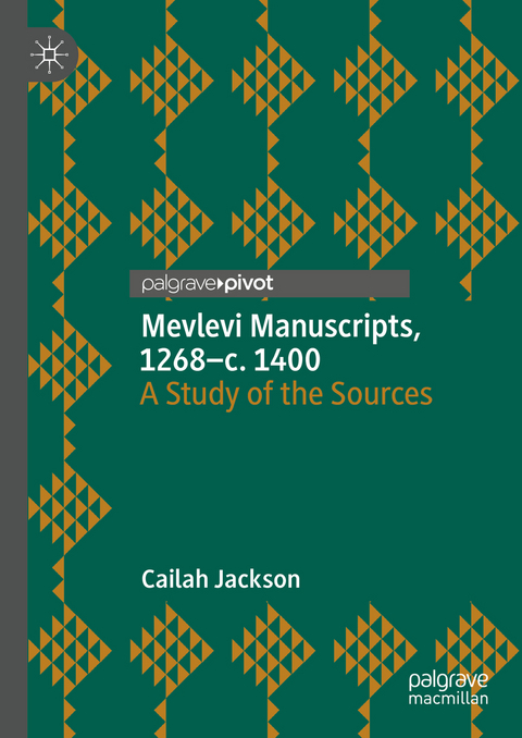 Mevlevi Manuscripts, 1268–c. 1400 - Cailah Jackson