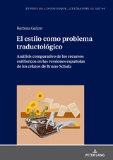 El estilo como problema traductológico. Análisis comparativo de los recursos estilísticos en las versiones españolas de los relatos de Bruno Schulz - 