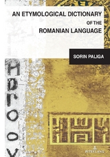 An Etymological Dictionary of the Romanian Language - Sorin Paliga