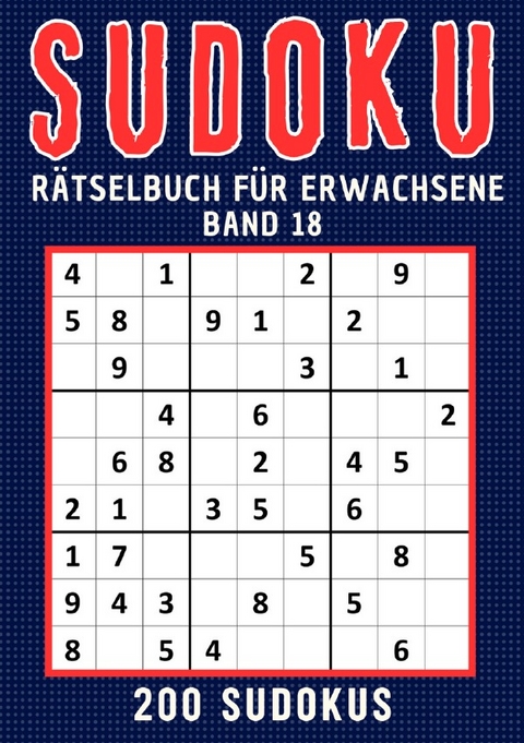 Sudoku für Erwachsene / Sudoku Rätselbuch für erwachsene - Band 18 - Rätselly Verlag