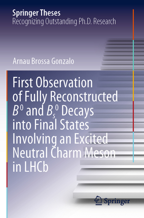 First Observation of Fully Reconstructed B0 and Bs0 Decays into Final States Involving an Excited Neutral Charm Meson in LHCb - Arnau Brossa Gonzalo