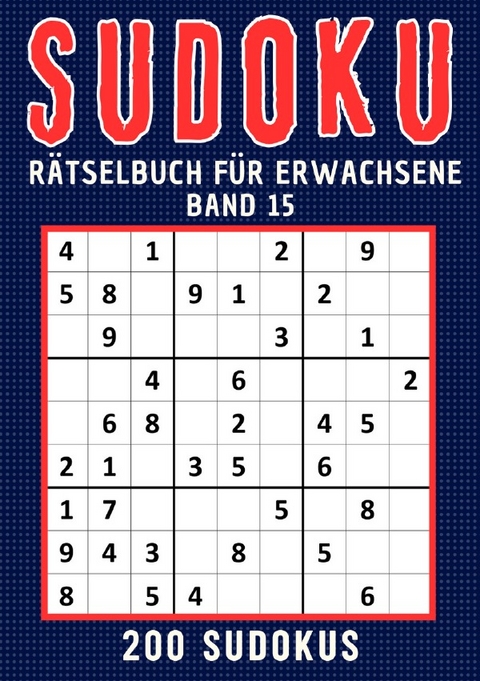 Sudoku für Erwachsene / Sudoku Rätselbuch für erwachsene - Band 15 - Rätselly Verlag