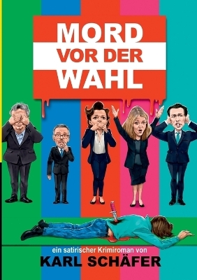 Mord vor der Wahl - Karl Schäfer