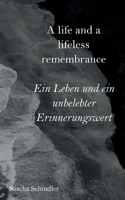 A life and a lifeless remembrance - Sascha Schindler