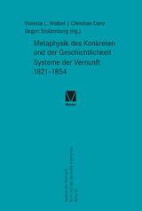 Metaphysik des Konkreten und der Geschichtlichkeit. Systeme der Vernunft 1821–1854 - 