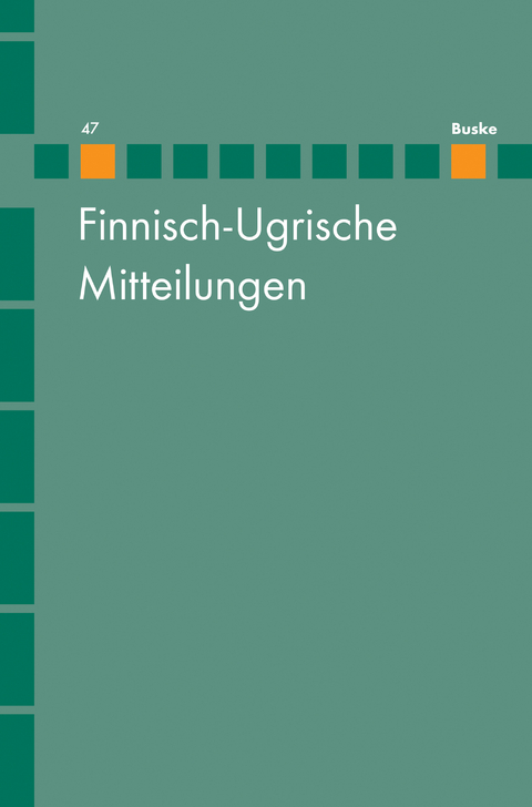 Finnisch-Ugrische Mitteilungen Band 47 - 