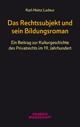 Das Rechtssubjekt und sein Bildungsroman - Karl-Heinz Ladeur