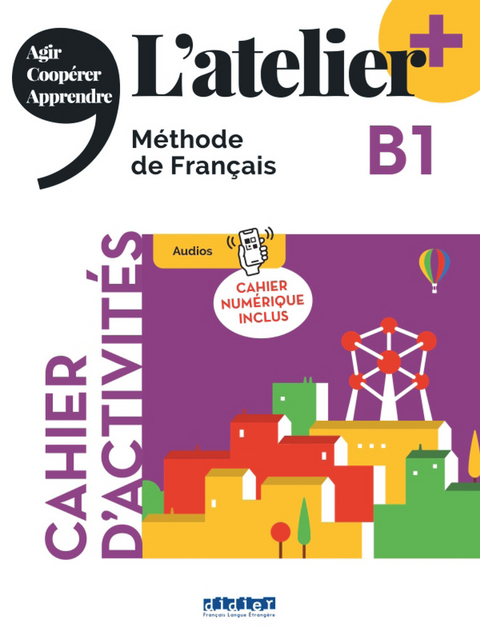 L'atelier - Méthode de Français - Ausgabe 2023 – L’atelier+ - B1