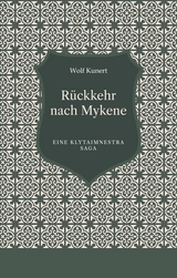 Rückkehr nach Mykene - Wolf Kunert