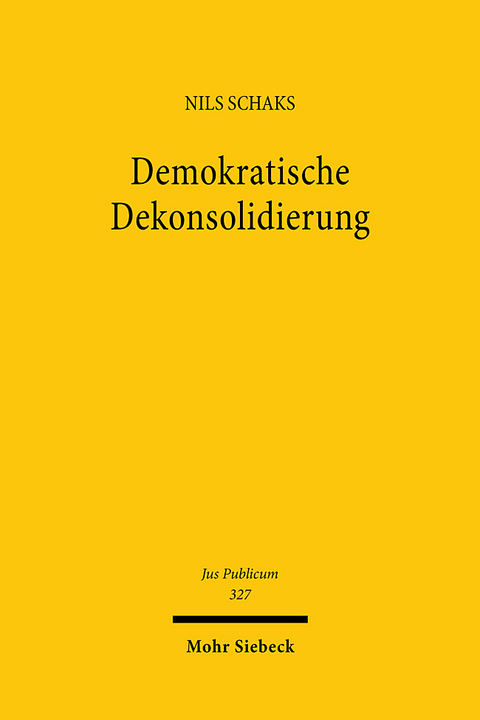 Demokratische Dekonsolidierung - Nils Schaks