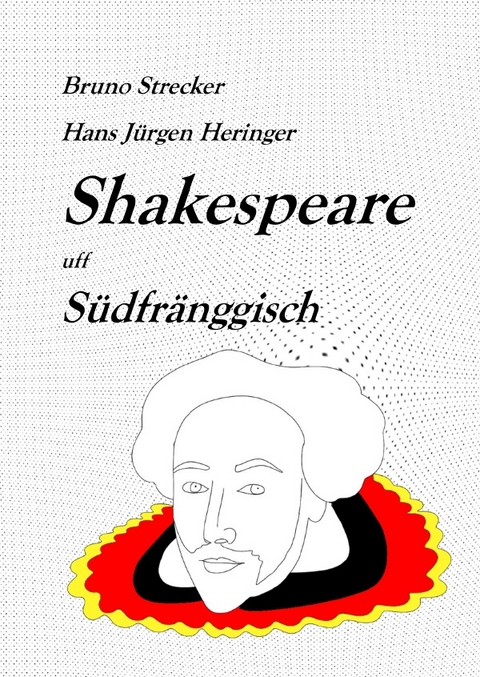 Shakespeare uff Unterfränggisch - Bruno Strecker, Hans Jürgen Heringer