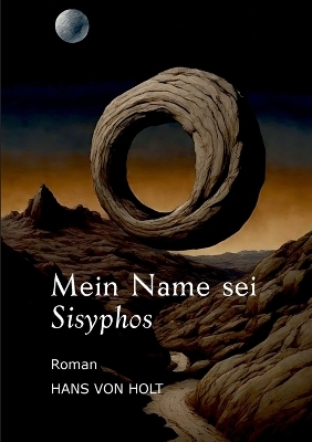 Mein Name sei Sisyphos - Hans von Holt