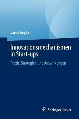 Innovationsmechanismen in Start-ups - Varun Gupta