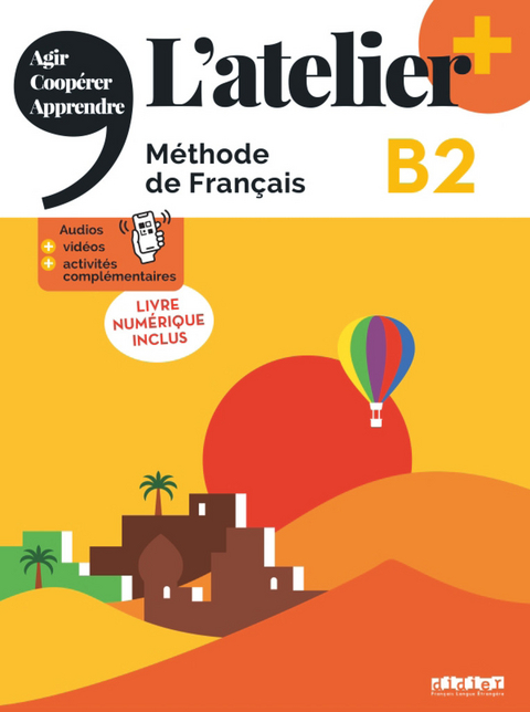 L'atelier, MÃ©thode de FranÃ§ais, Ausgabe 2023 â Lâatelier+, B2, Kursbuch mit didierfle.app und E-Book