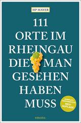 111 Orte im Rheingau, die man gesehen haben muss - Hans Peter Mayer