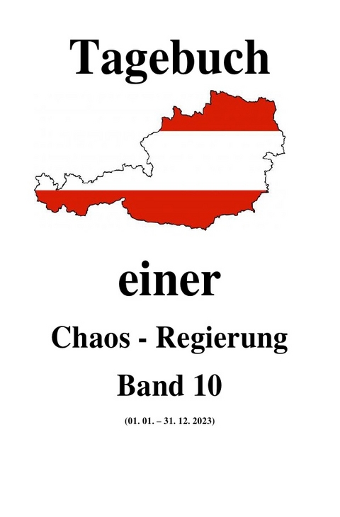 Tagebuch einer Chaos - Regierung / Tagebuch einer Chaos - Regierung Band 10 - Friedrich Moser