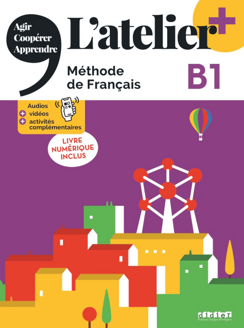 L'atelier, MÃ©thode de FranÃ§ais, Ausgabe 2023 â Lâatelier+, B1, Kursbuch mit didierfle.app und E-Book