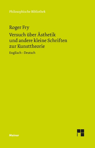 Versuch über Ästhetik und andere kleine Schriften zur Kunsttheorie - Roger Fry; Stefan Majetschak