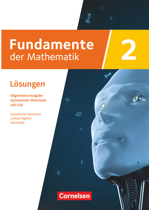 Fundamente der Mathematik - Allgemeine Ausgabe ab 2024 - mit CAS-/MMS-Schwerpunkt - Band 2