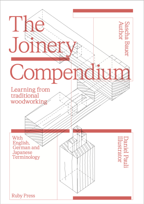 The Joinery Compendium - Sascha Bauer