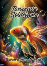Tanzende Goldfische - Diana Kluge