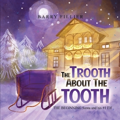 The Trooth About The Tooth - Barry Fillier