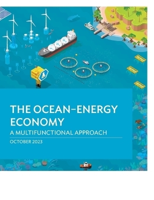 The Ocean-Energy Economy -  Asian Development Bank