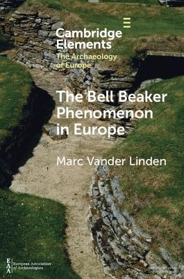 The Bell Beaker Phenomenon in Europe - Marc Vander Linden