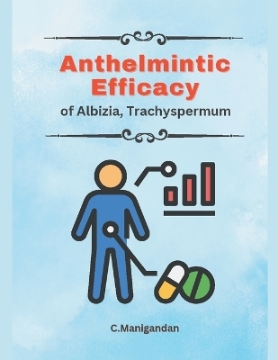 Anthelmintic Efficacy of Albizia, Trachyspermum -  C Manigandan