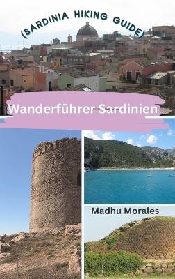 Wanderführer Sardinien (Sardinia Hiking Guide) - Madhu Morales