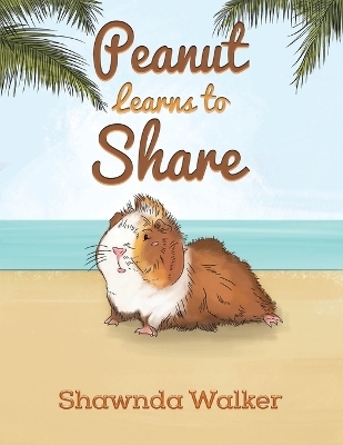 Peanut Learns to Share - Shawnda Walker