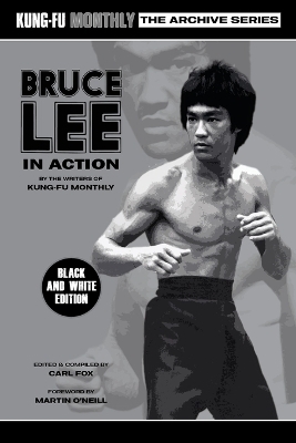 Bruce Lee in Action (Kung-Fu Monthly Archive Series) 2023 Re-issue Mono Edition -  Kung-Fu Monthly