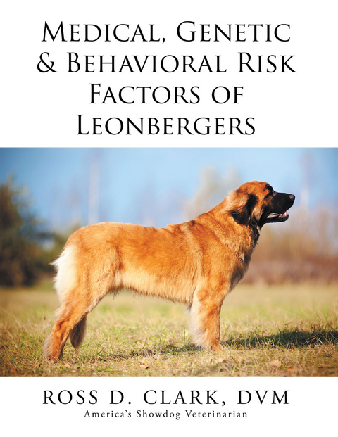 Medical, Genetic & Behavioral Risk Factors of Leonbergers - Ross D. Clark