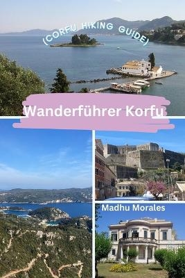 Wanderführer Korfu (Corfu Hiking Guide) - Madhu Morales