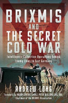 BRIXMIS and the Secret Cold War - Andrew Long