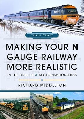 Making Your N Gauge Railway More Realistic - Richard Middleton